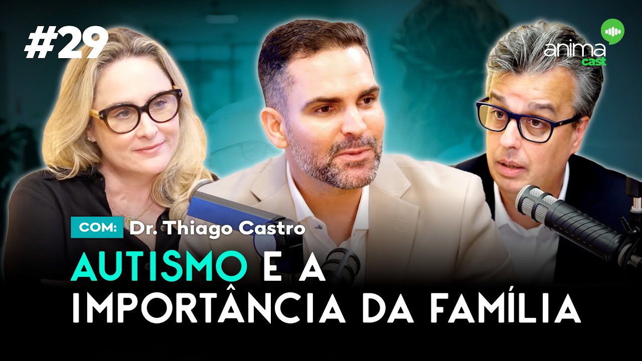 Autismo e a import&acirc;ncia da fam&iacute;lia | Ep. #29 | com Dr. Thiago Castro