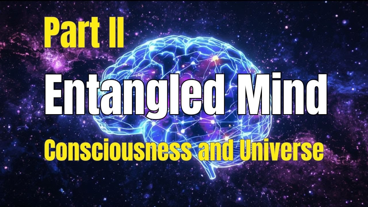 Is Your Brain Connected to the Universe? Quantum Consciousness Theory | Part II