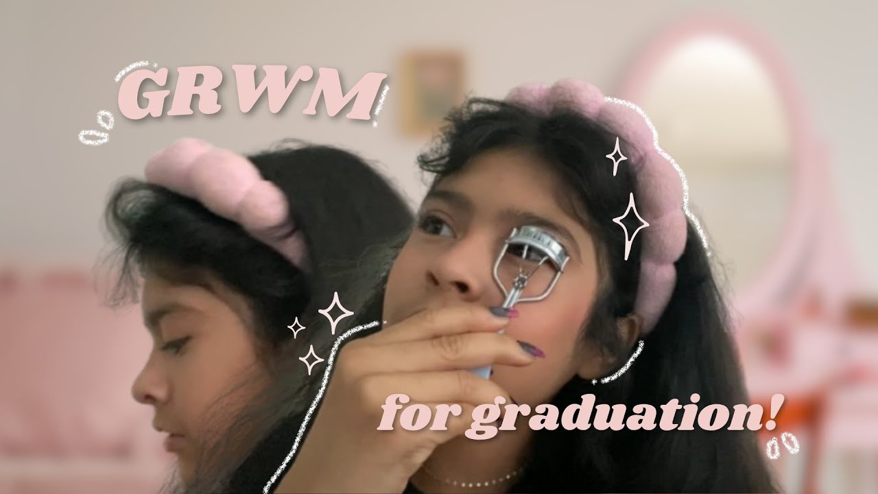 GRWM for my sister's graduation | Adventures With Jimena