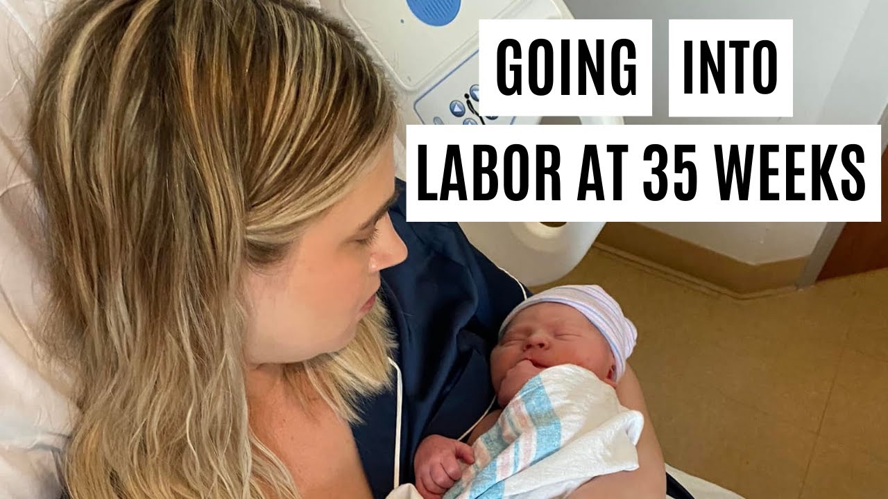 My Son’s Birth Story! Going into Labor at 35 Weeks + 5 Days
