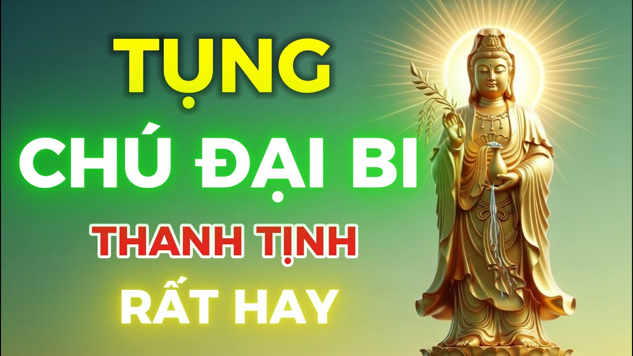 TỤNG CHÚ ĐẠI BI (21 BIẾN) | Thầy Thích Trí Thoát Tụng Đọc Rất Hay