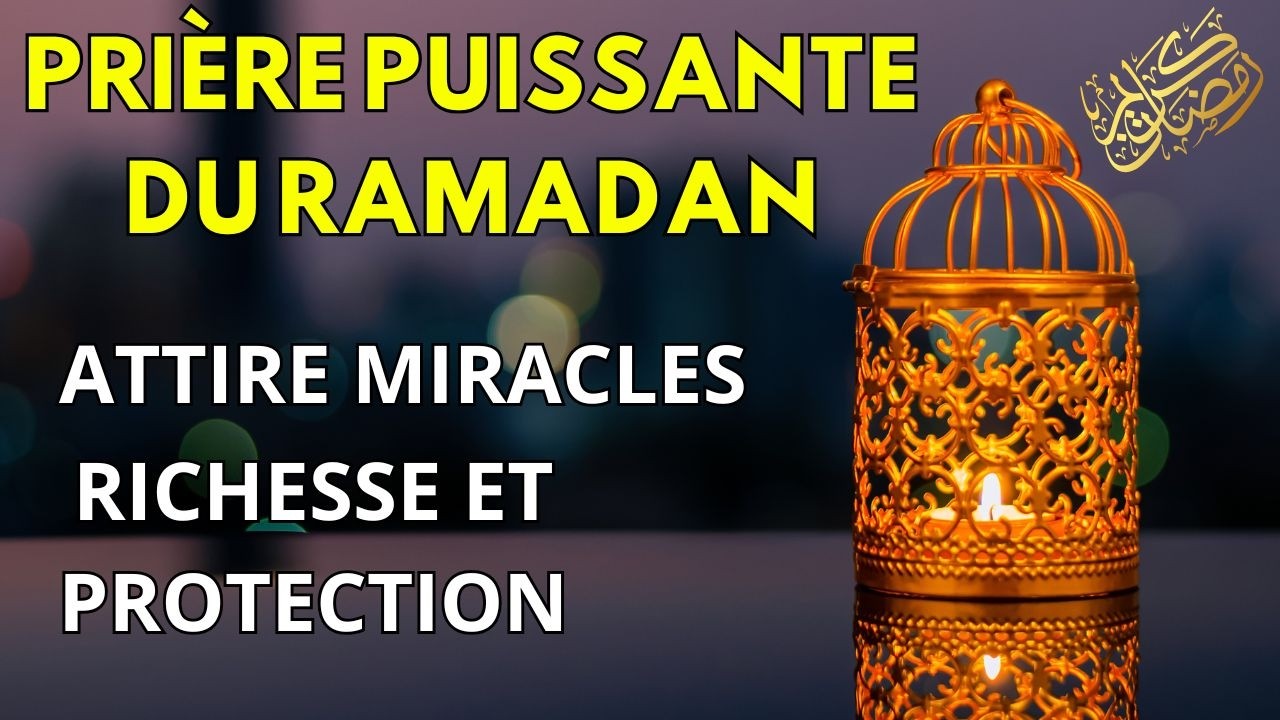 Prière du Ramadan : Pardon Puissant pour Transformer Votre Vie et Attirer Bénédictions