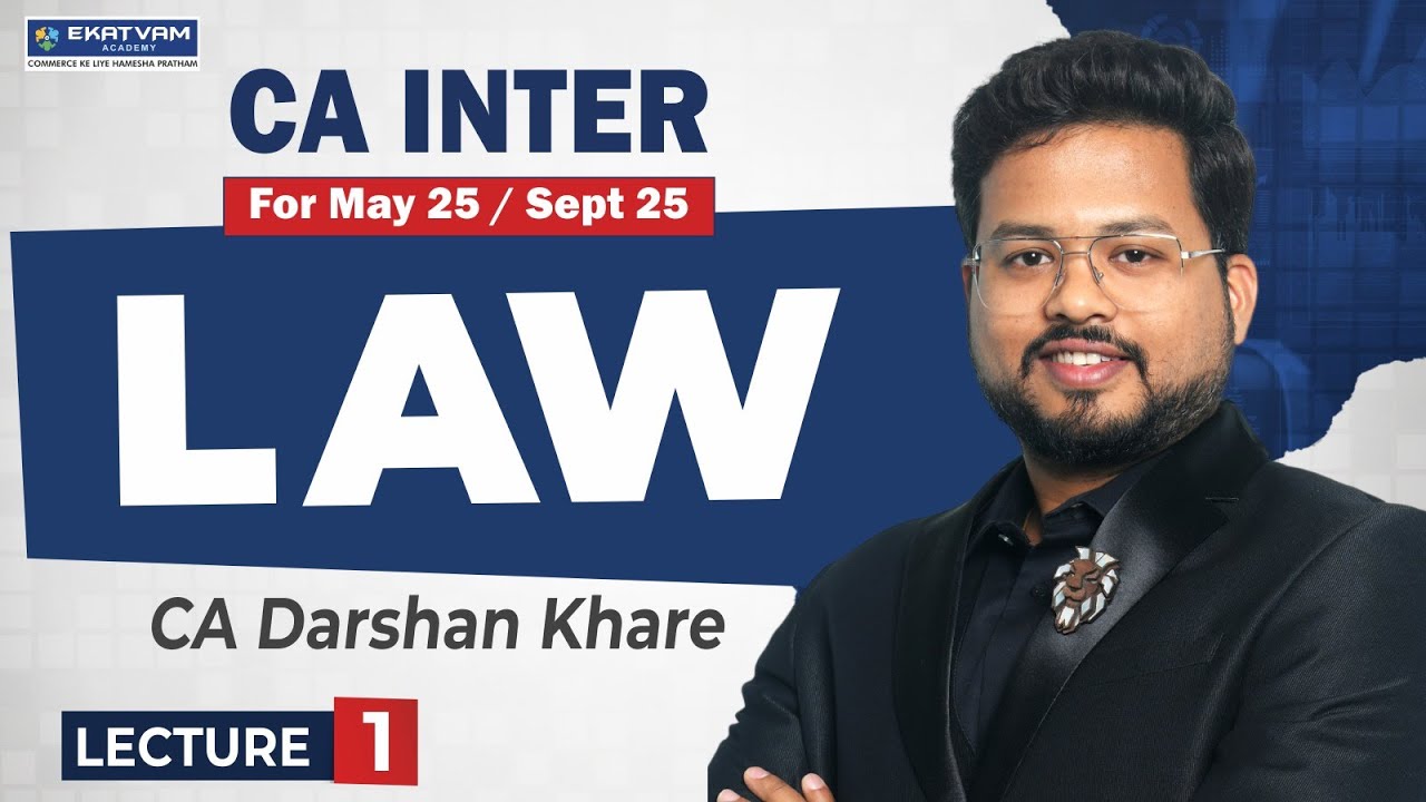 Lecture 01 | CA Inter Law Batch For May & Sept. 25 | CA Darshan Khare