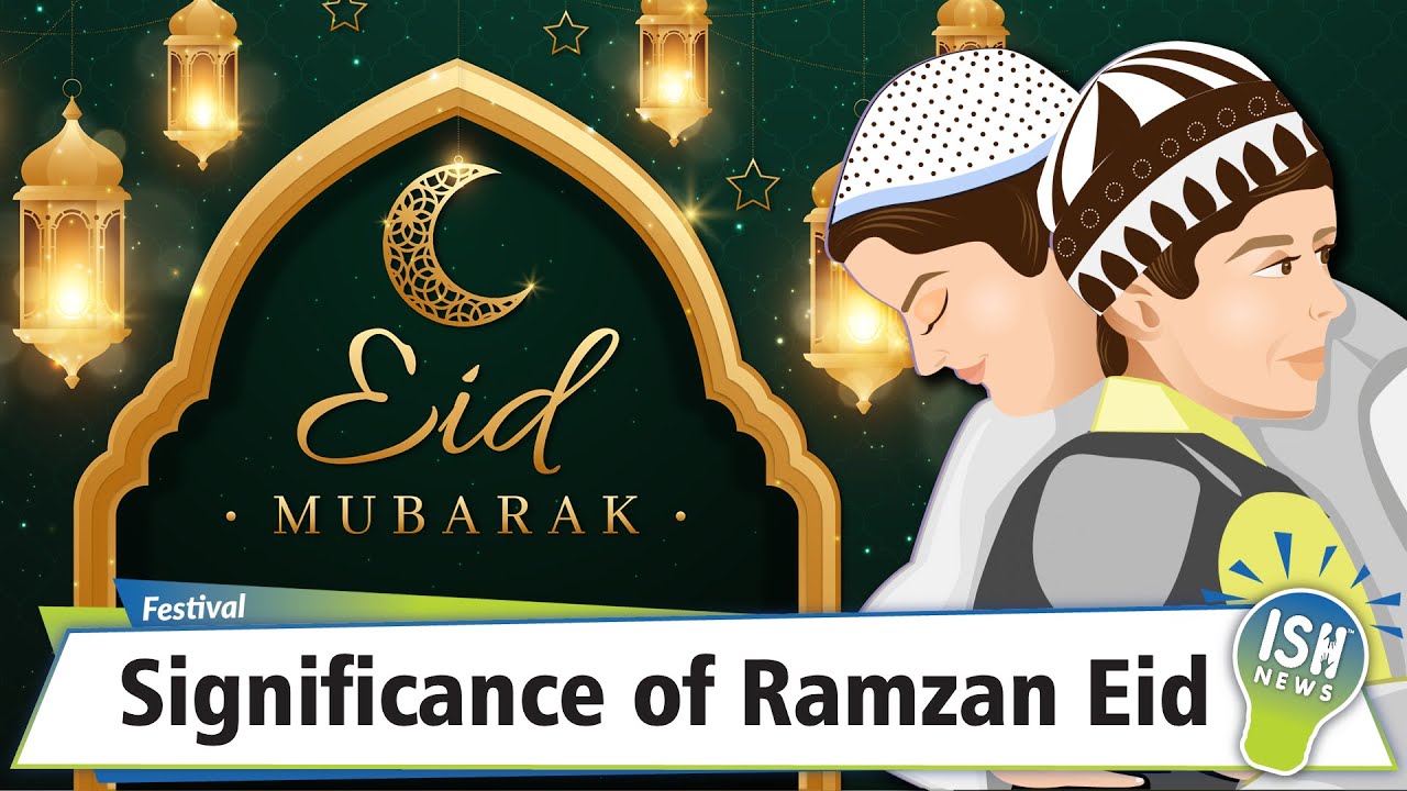 Significance of Ramzan Eid | ISH News