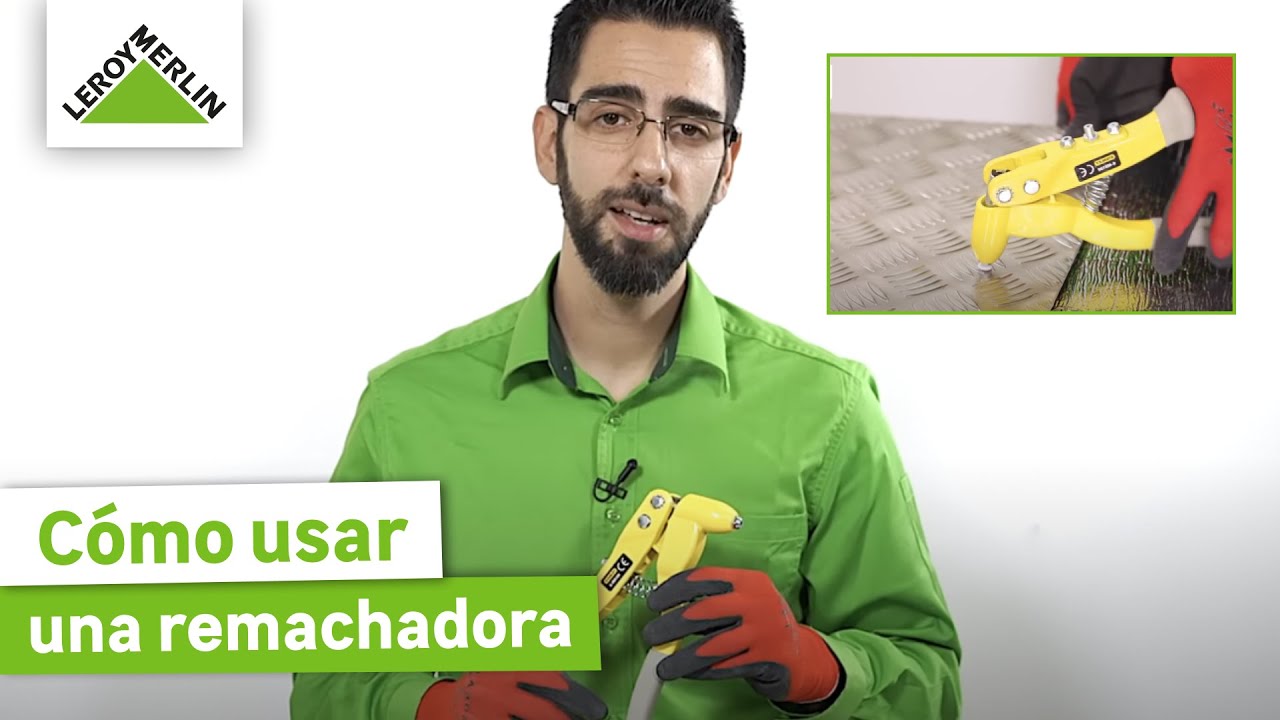 C&oacute;mo usar una remachadora manual I LEROY MERLIN