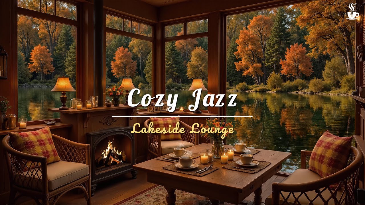 Cozy Lakeside Jazz Lounge 🍁 Relaxing Music for Focus, Deep Sleep & Serenity