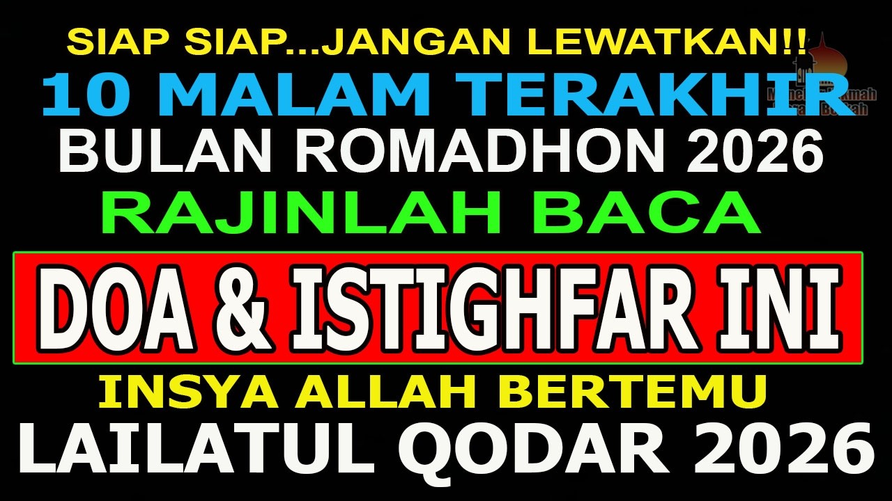 SIAP SIAP!! 10 MALAM TERAKHIR BULAN ROMADHON BACA ISTIGHFAR DAN DOA INI - AMALAN DOA LAILATUL QODAR