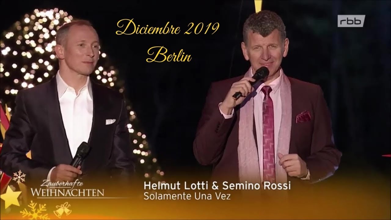 Solamente Una Vez ~ Helmut Lotti & Semino Rossi~ 2019