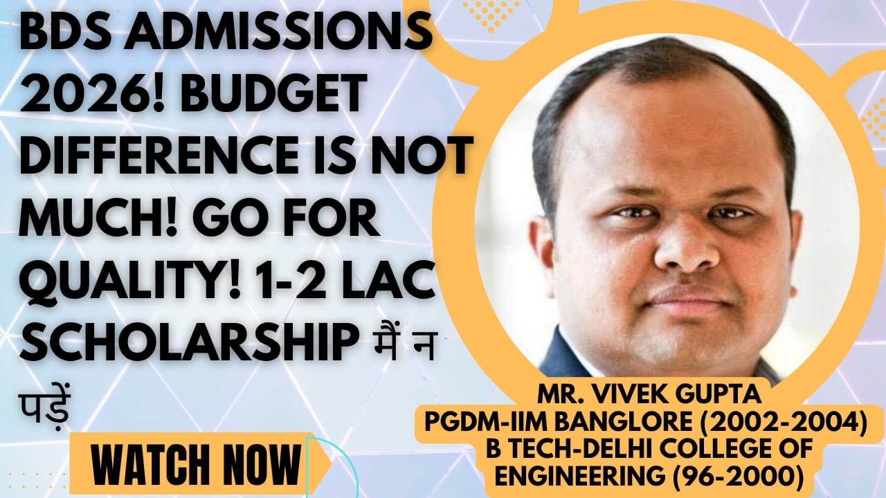 BDS Admissions 2026! Budget difference is not much! Go for quality! Don't fall for 1-2 lac schola...