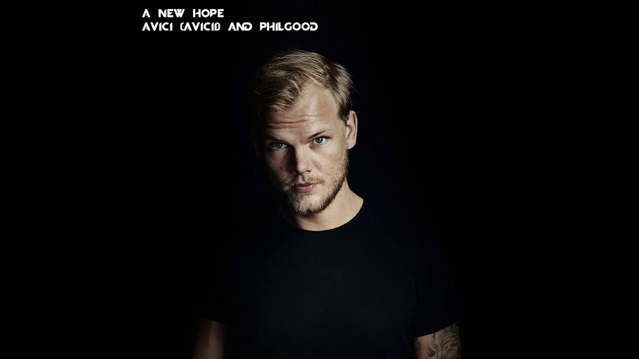 Avici (Avicii) & Philgood | A New Hope - Remix