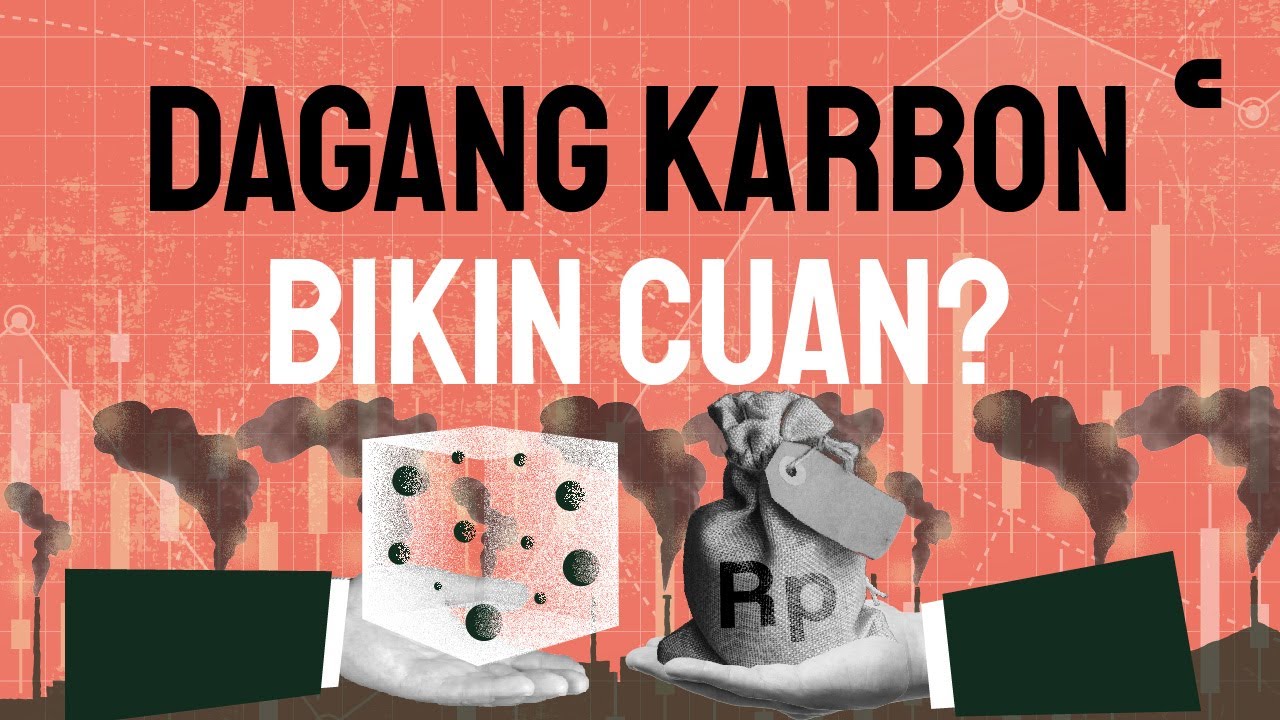Serba Serbi Perdagangan Karbon: Polusi Kok Dijual?