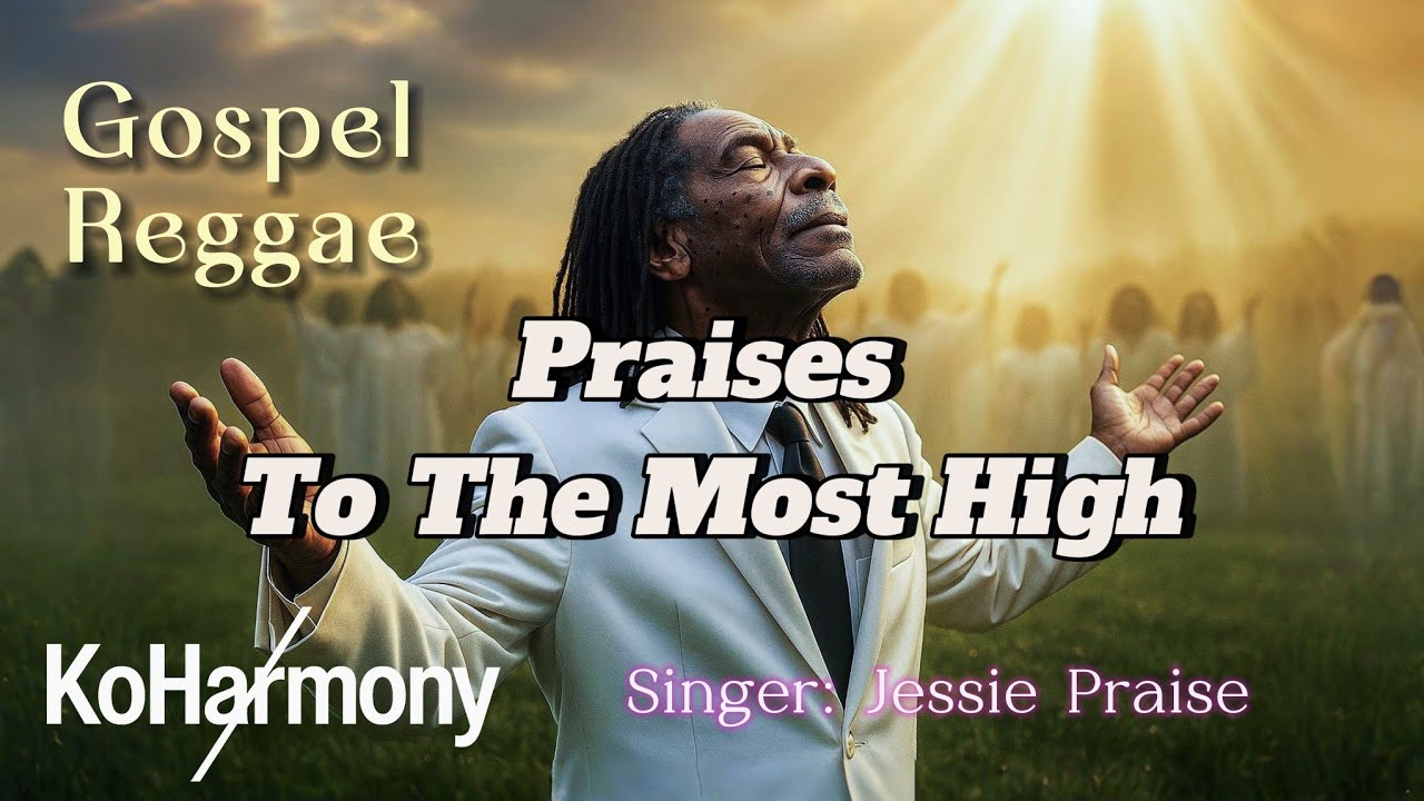 Praises To The Most High | An Uplifting Gospel Reggae Song | Ko Harmony Radio