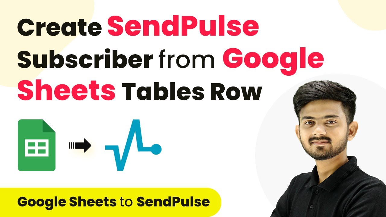 How to Create SendPulse Subscriber from New Google Sheets Tables Row