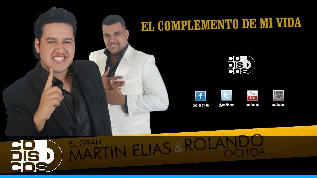 El Complemento De Mi Vida, El Gran Mart&iacute;n El&iacute;as Y Rolando Ochoa - Audio