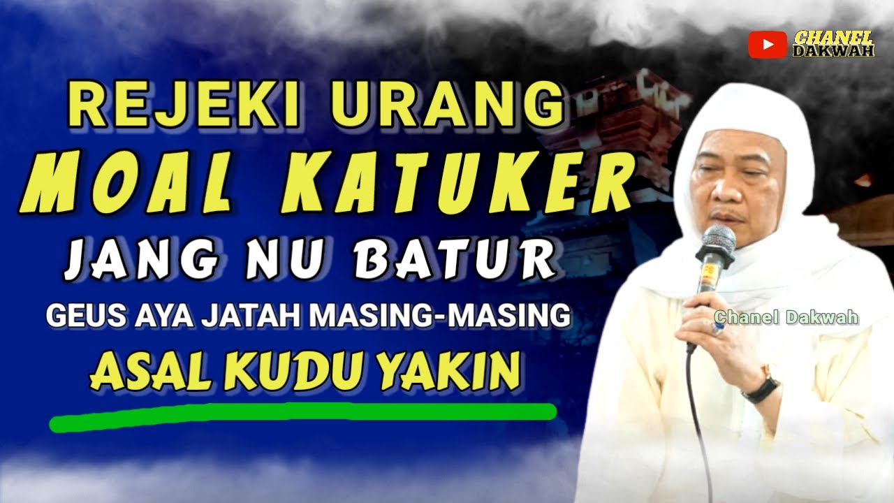 REJEKI URANG MOAL KATUKER JANG NU BATUR! Asal Kudu Yakin Ti Nasihat ABUYA UCI TURTUSI