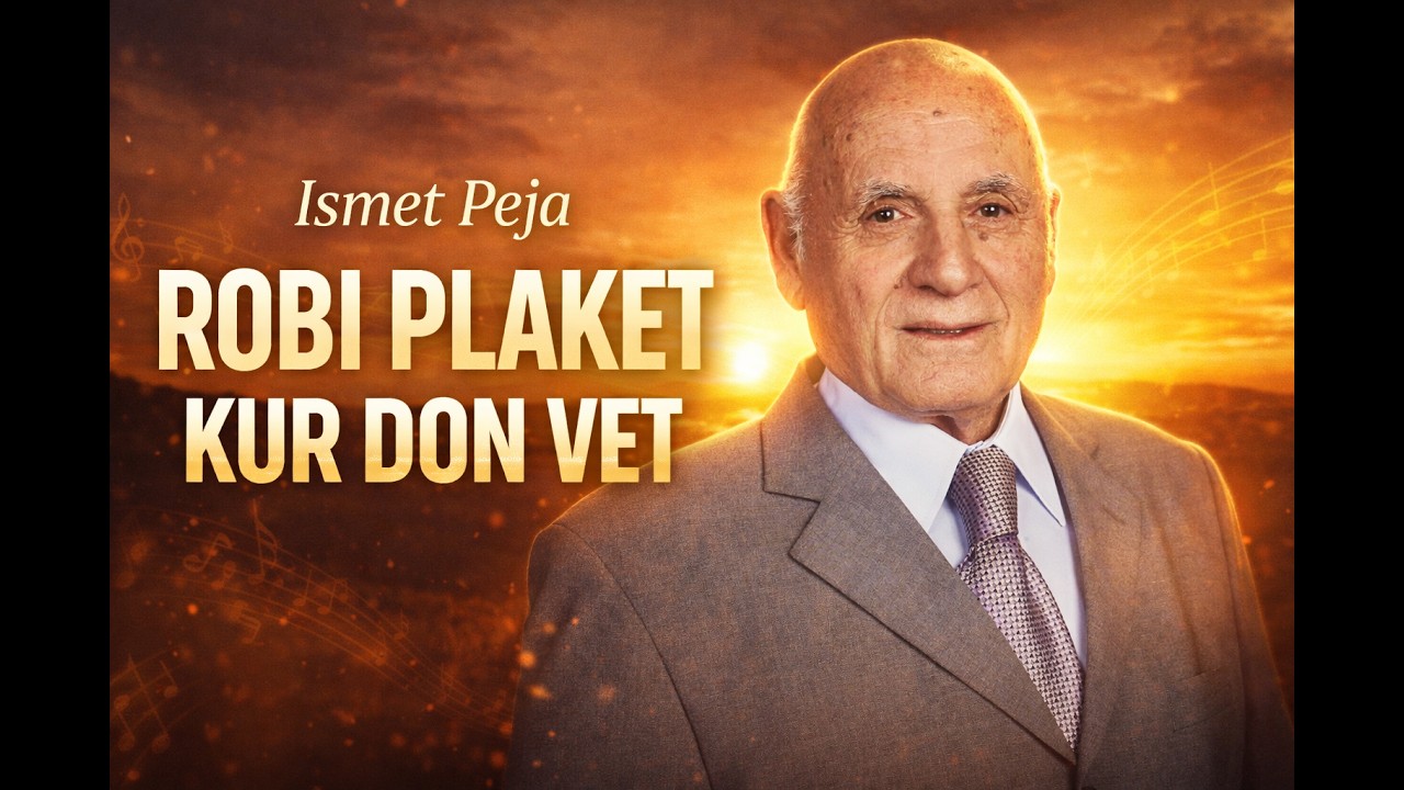Ismet Peja -  Robi plaket kur don vet