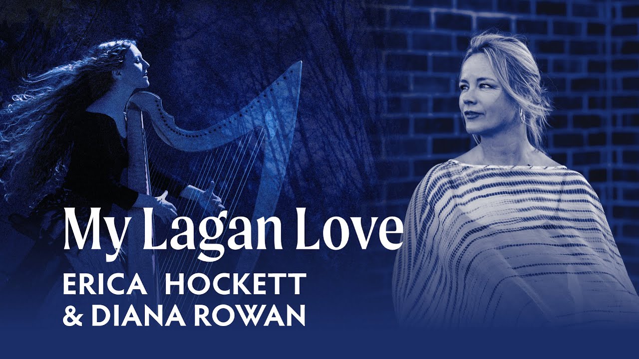 My Lagan Love - Erica Hockett, voice & Diana Rowan, harp (Traditional Irish song)