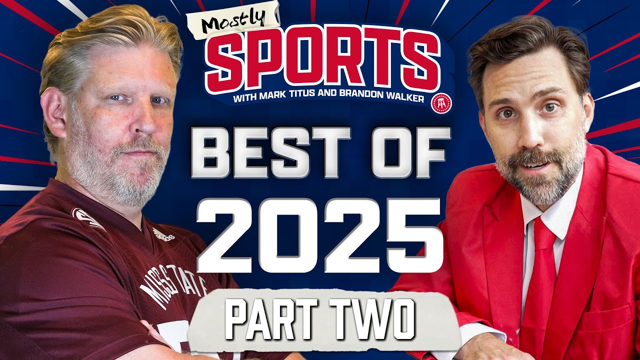 The Best of Mostly Sports in 2025 Part Two (July - December)