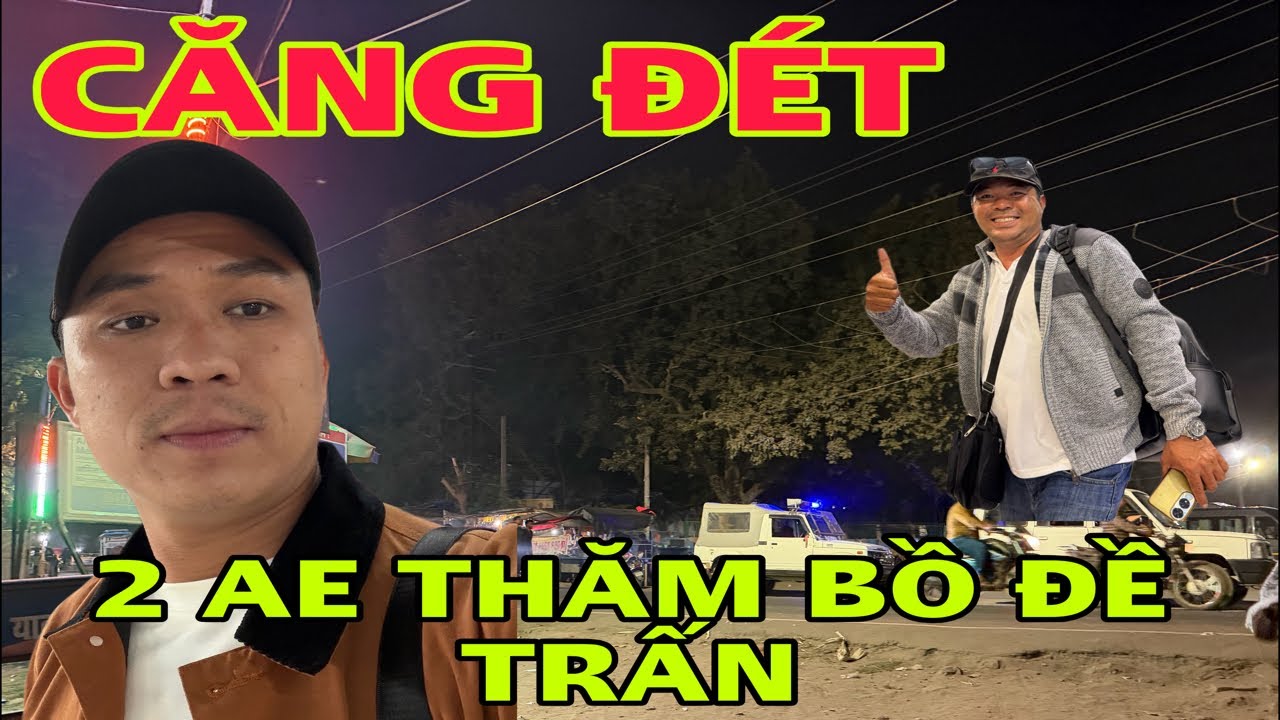 CĂNG 2 AE THĂM BỒ ĐỀ GẶP CHUYỆN..?