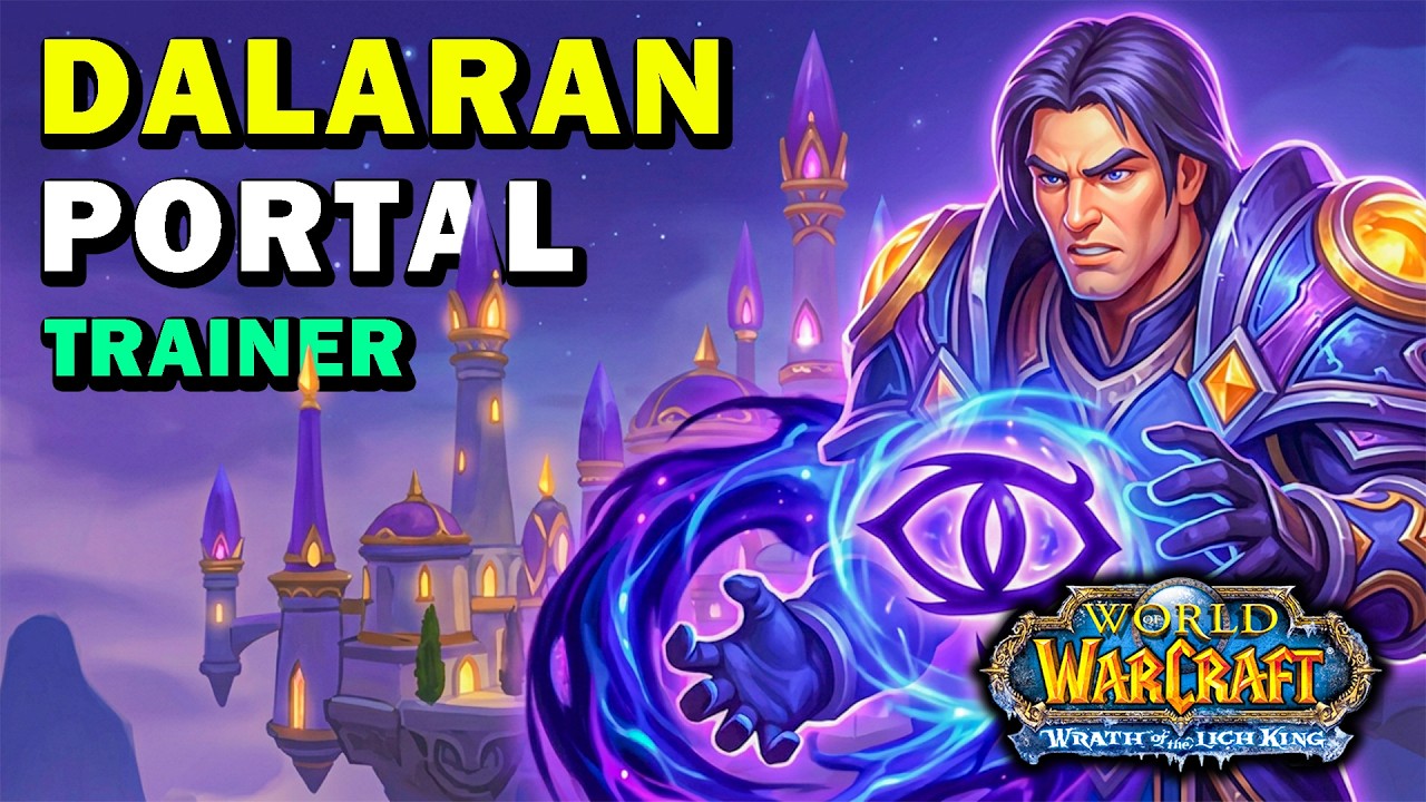 WHERE TO FIND THE DALARAN PORTAL TRAINER FOR MAGES (WOTLK Classic)