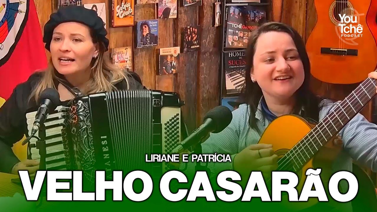 VELHO CASARÃO - LIRIANE E PATRÍCIA
