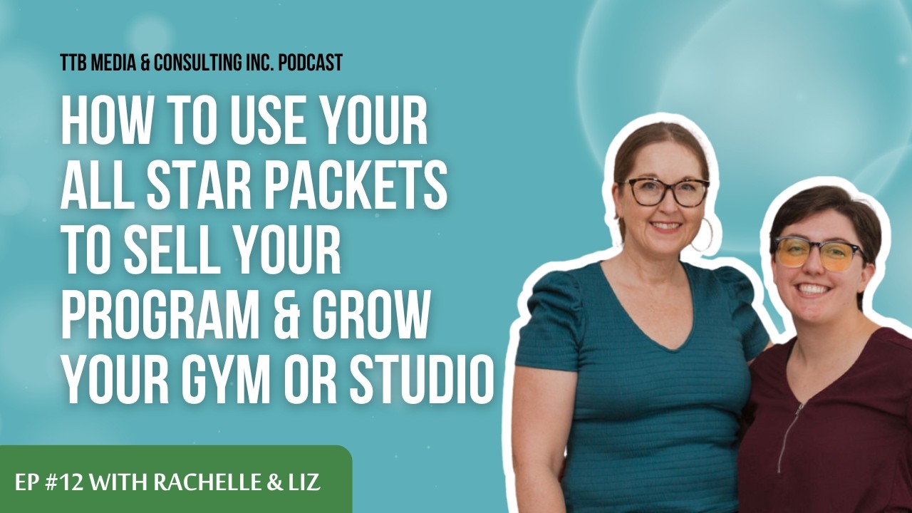 How to Use Your All Star Packets to Sell Your Program and Grow Your Gym or Studio | Ep. 12