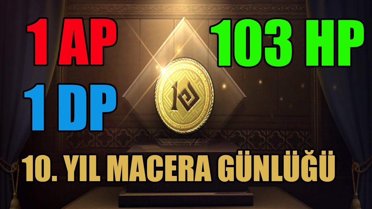10. Yıl Macera Günlüğü | 1 AP 1 DP 103 HP #ValksBDORehber003