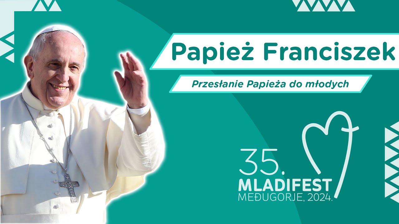 Przesłanie Papieża do młodych z okazji 35. Festiwal Młodych w Medziugorju
