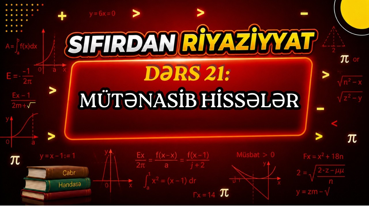 Mütənasib Hissələr / SR Dərs 20