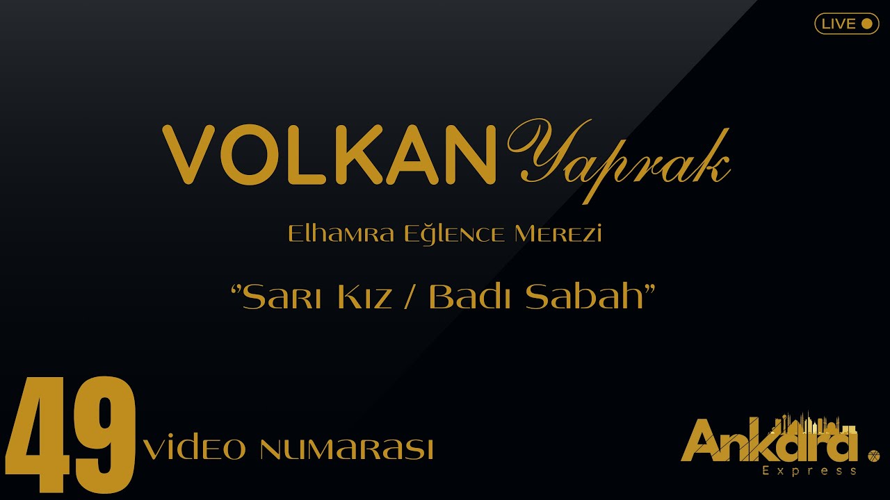 Volkan Yaprak - Sarı Kız / Badı Sabah | Ankara Express