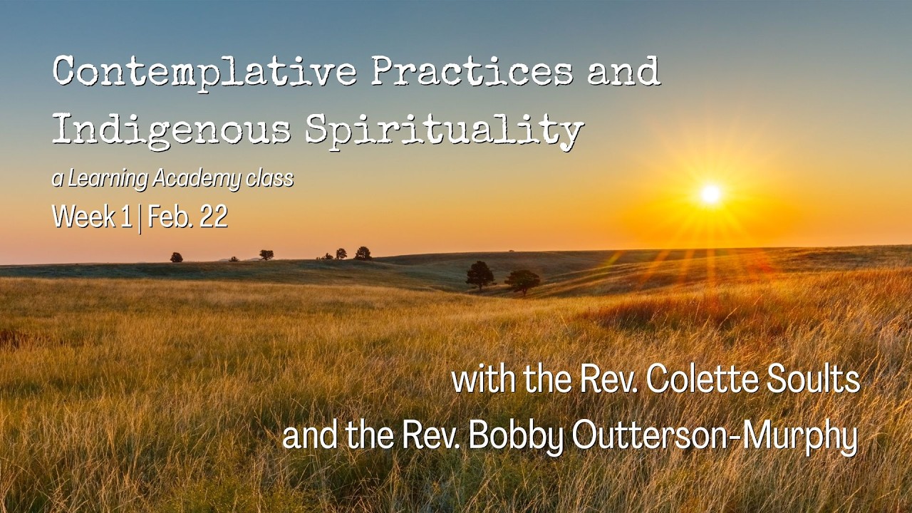“Contemplative Practices and Indigenous Spirituality” | Week 1 of 2 | St. Andrew Presbyterian Church