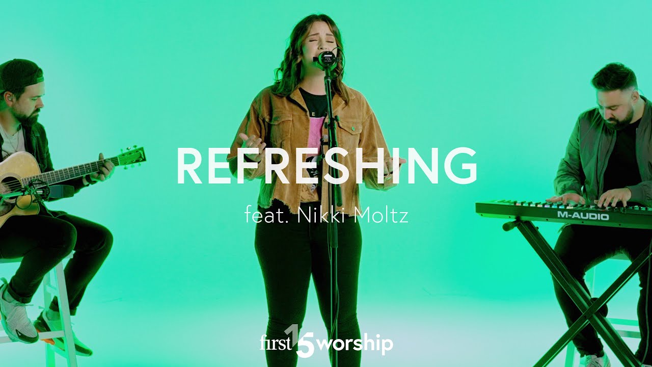 Refreshing feat Nikki Moltz (Live Acoustic Version) // First15 Worship