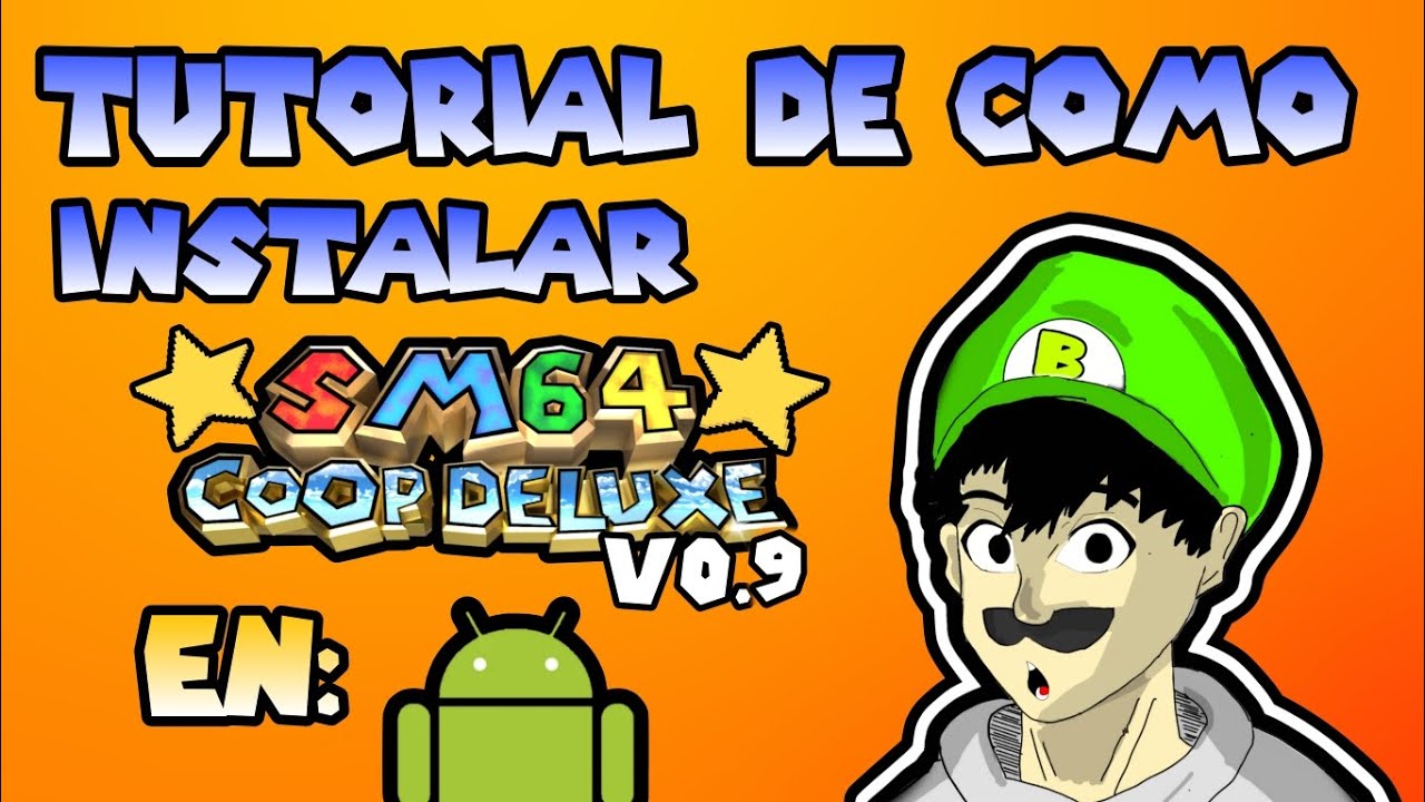 COMO INSTALAR SM64 COOP DELUXE, EN ANDROID!!!🔥🔥 (Sin compilar, de forma fácil, Última versión 0.9)
