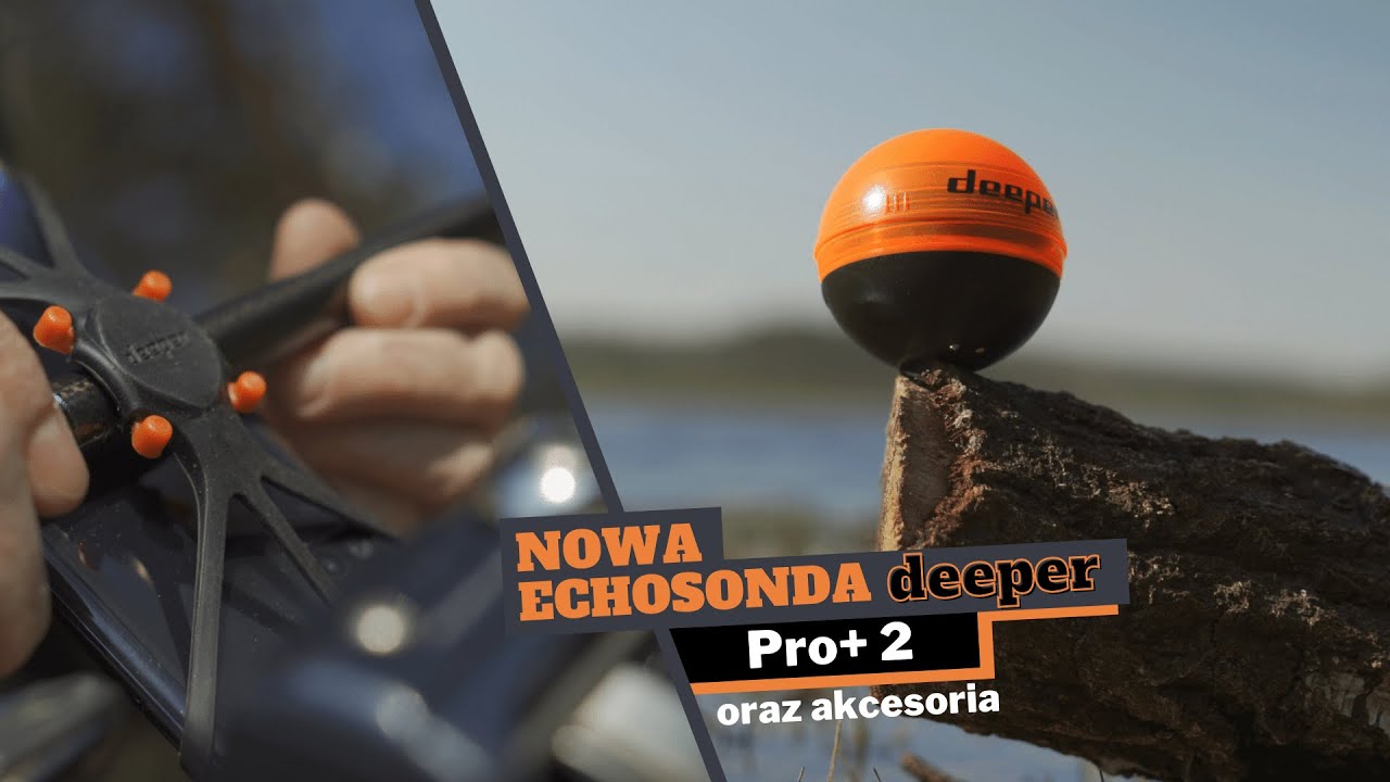 Parę sł&oacute;w o echosondzie Deeper Pro Plus 2 oraz akcesoriach do niej