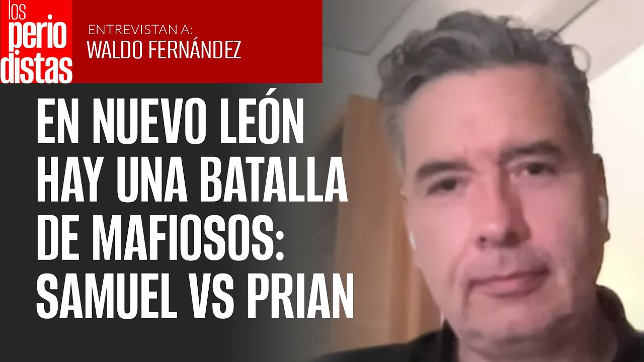 En Nuevo León hay una batalla de mafiosos entre Samuel García y el PRIAN: Diputado de Morena