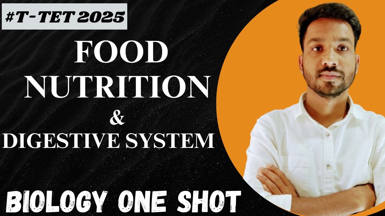 Food, Nutrition & Digestive System in One Shot || Biology For T-TET Paper-2 & EVS || By Biswajit Sir