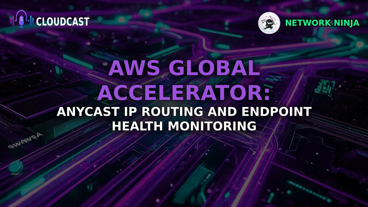 AWS Global Accelerator Explained: Anycast IP Routing for Low Latency Networks