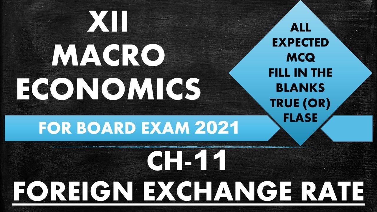 Foreign Exchange Rate. Ch-11. XII Macro Economics. 10 Most Expected 1 mark Questions for Board 2021
