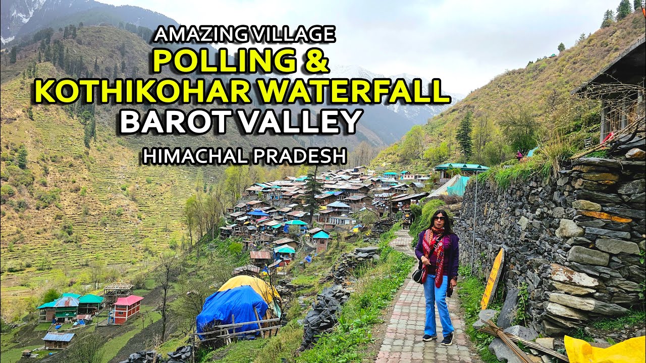 Barot Valley Amazing Village Polling and Kothikohar waterfall Part 4