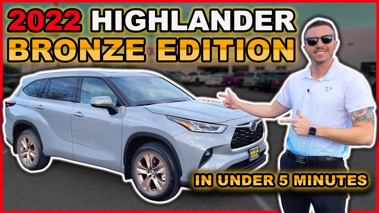 2022 TOYOTA Highlander Hybrid &ldquo;Bronze Edition&rdquo; In Under 5 Minutes