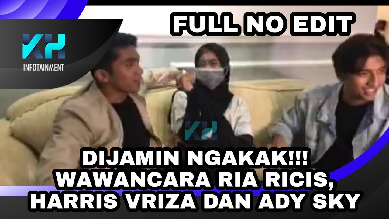 FULL WAWANCARA RIA RICIS, HARRIS VRIZA DAN ADY SKY DIHARI ULTAH HARRIS