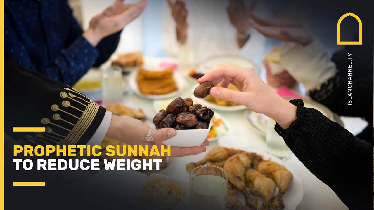 Prophetic sunnah to reduce weight
