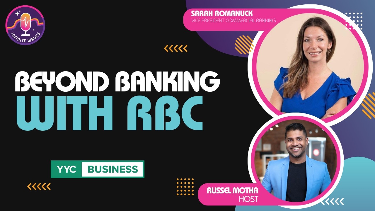 Beyond Banking with RBC | Infinite Waves | Calgary Business