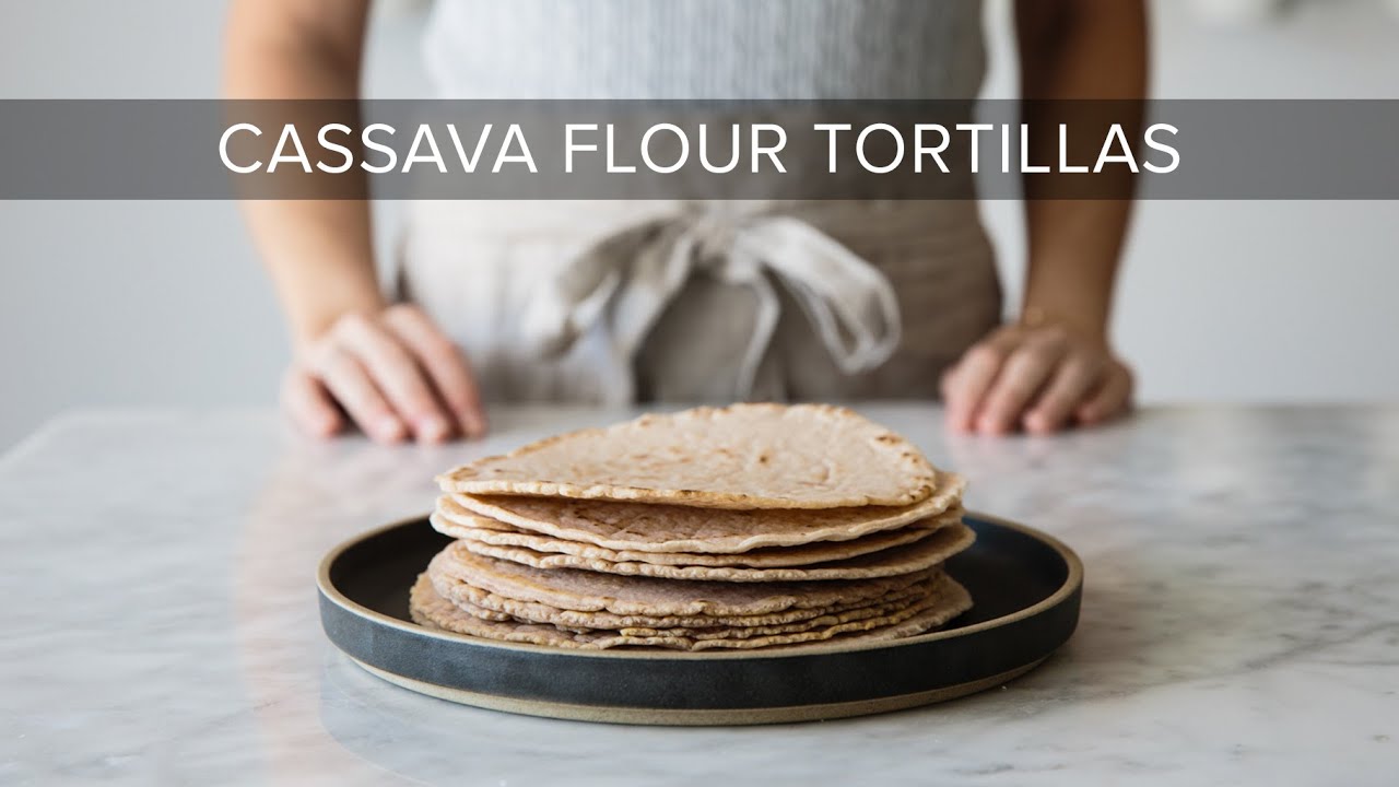 HOW TO MAKE CASSAVA FLOUR TORTILLAS | gluten-free & paleo tortillas