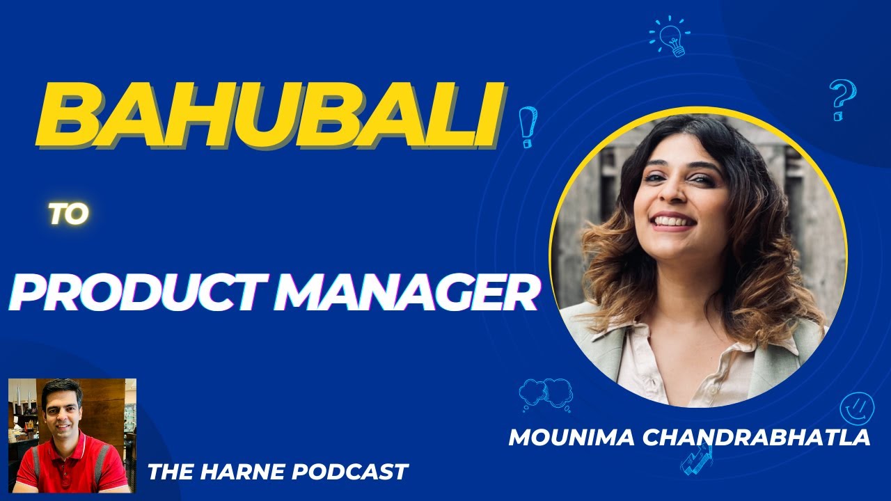 Mounima Chandrabhatla| The Harne Podcast| Schulich School of Business| Bahubali| Product Manager