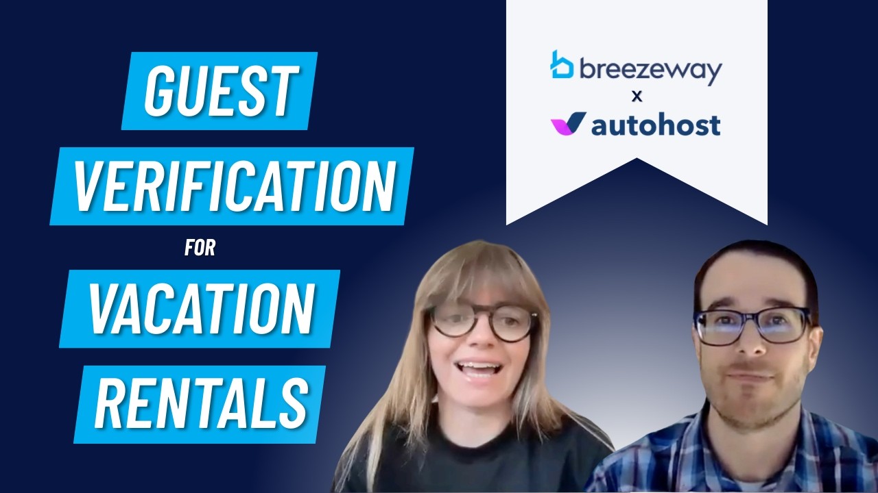 How to Stop Vacation Rental Fraud Before It Happens | Guest Screening with Autohost & Breezeway
