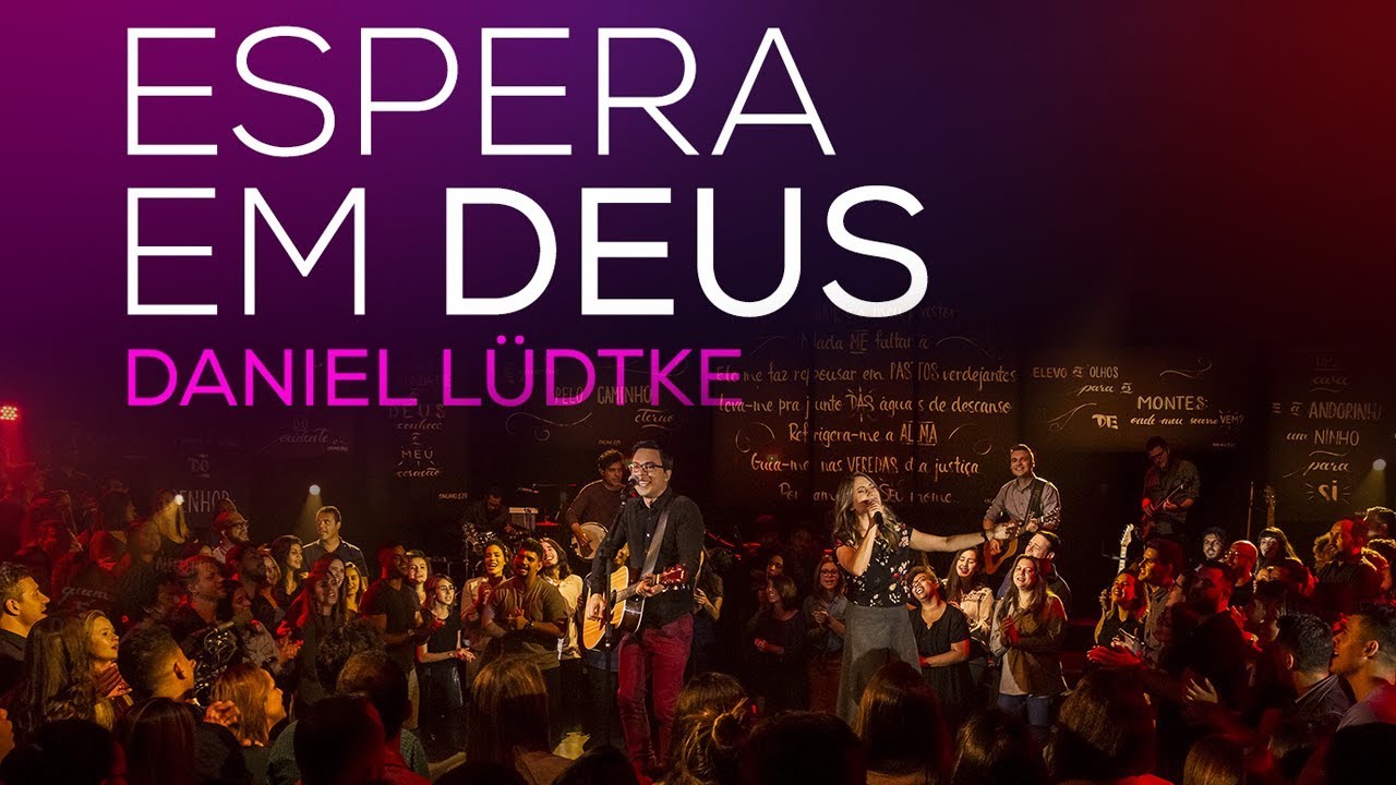 DANIEL L&Uuml;DTKE - ESPERA EM DEUS (SALMO 42)