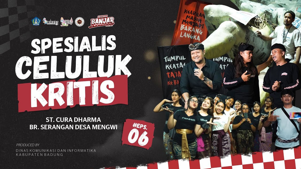 SIDAK BANJAR EP.06 | SPESIALIS CELULUK KRITIS - ST. CURA DHARMA, BR. SERANGAN DESA MENGWI