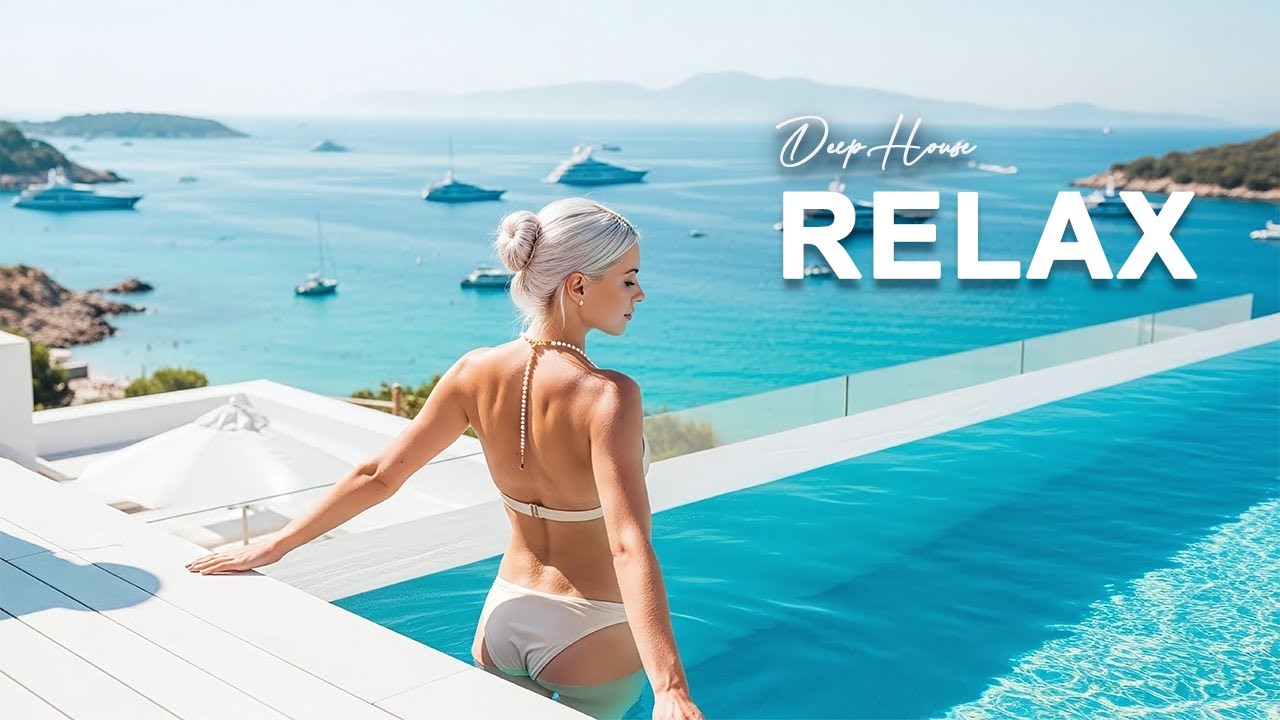 Deep Relax House • Dreamy House Relax Mix 4K 🌙   Aqualune