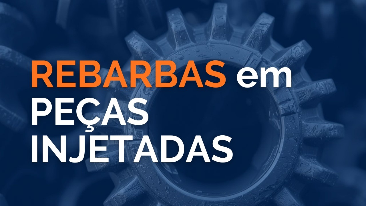 5 CAUSAS DE REBARBAS em PEÇAS PLÁSTICAS INJETADAS